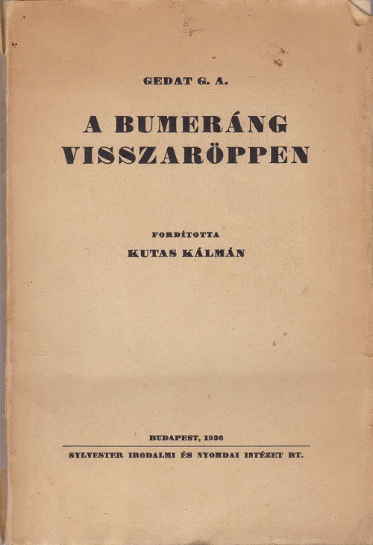 Gedat, Gustav Adolf - A bumeráng visszaröppen. [antikvár]