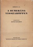 Gedat, Gustav Adolf - A bumeráng visszaröppen. [antikvár]