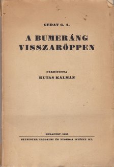 Gedat, Gustav Adolf - A bumeráng visszaröppen. [antikvár]