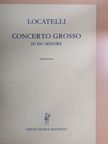 Pietro Antonio Locatelli - Concerto Grosso in Do minore [antikvár]