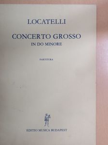 Pietro Antonio Locatelli - Concerto Grosso in Do minore [antikvár]