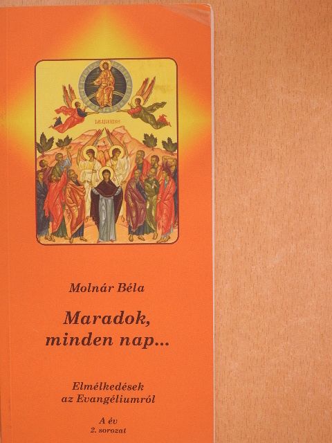 Molnár Béla - Maradok, minden nap... [antikvár]