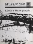 Győrffy Sándor főszerk. - Muravidék 15. - Kövek a Mura partján [antikvár]
