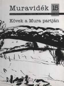 Győrffy Sándor főszerk. - Muravidék 15. - Kövek a Mura partján [antikvár]