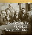 Saly Noémi-Török Róbert - Az Országház vendégei és vendéglősei