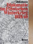 Max Jakobson - Diplomatie im Finnischen Winterkrieg 1939/40 [antikvár]