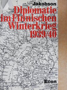 Max Jakobson - Diplomatie im Finnischen Winterkrieg 1939/40 [antikvár]