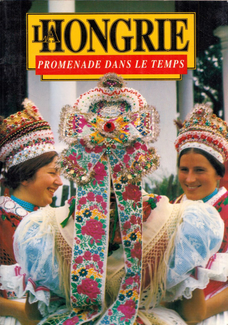 Klaudy Kinga - La Hongrie - Promenade dans le temps [antikvár]