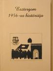 Fakász Tibor - Esztergom 1956-os históriája [antikvár]
