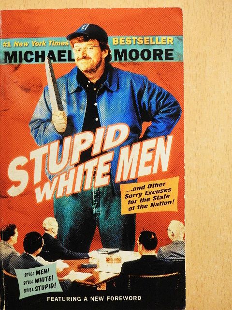 Michael Moore - Stupid White Men [antikvár]