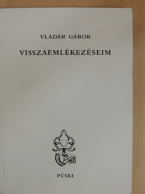 Vladár Gábor - Visszaemlékezéseim [antikvár]
