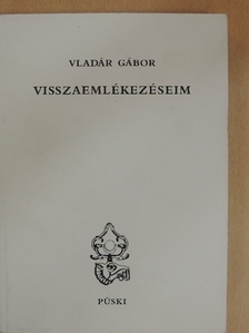 Vladár Gábor - Visszaemlékezéseim [antikvár]