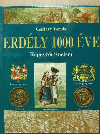Csiffáry Tamás - Erdély 1000 éve [antikvár]