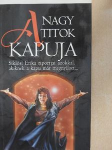 Siklósi Erika - A nagy titok kapuja [antikvár]