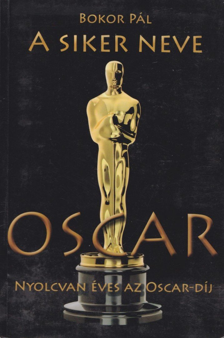 Bokor Pál - A siker neve Oscar [antikvár]