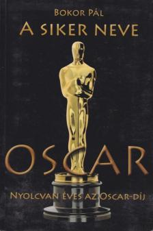 Bokor Pál - A siker neve Oscar [antikvár]