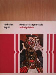 Szabados Árpád - Metszés és nyomtatás [antikvár]