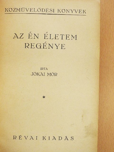Jókai Mór - Az én életem regénye [antikvár]