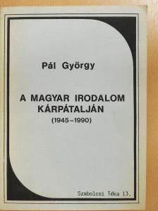 Pál György - A magyar irodalom Kárpátalján (dedikált példány) [antikvár]