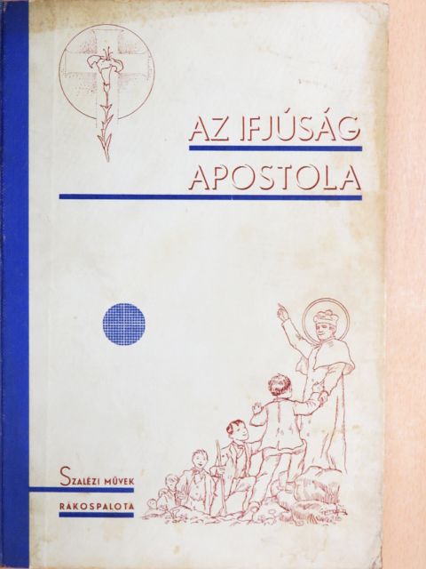 Lintnerné Fittler Vilma - Az ifjúság apostola II. [antikvár]