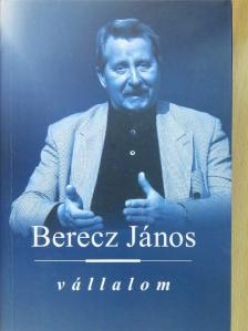 Berecz János - Vállalom (dedikált példány) [antikvár]