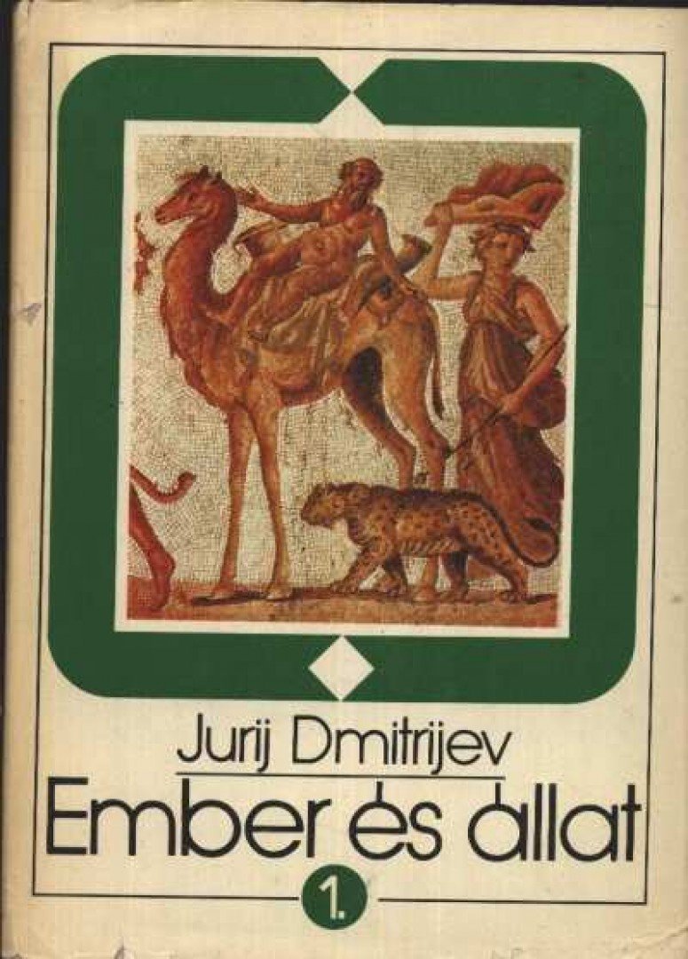 Dmitrijev, Jurij - Ember és állat I-II. kötet [antikvár]