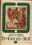 Dmitrijev, Jurij - Ember és állat I-II. kötet [antikvár]