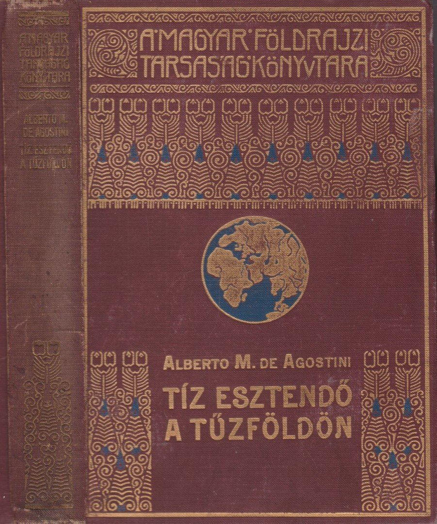 Agostini, Alberto M. De - Tíz esztendő a Tűzföldön [antikvár]