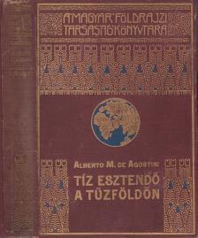 Agostini, Alberto M. De - Tíz esztendő a Tűzföldön [antikvár]
