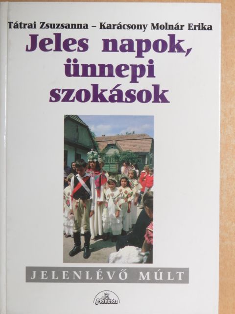 Karácsony Molnár Erika - Jeles napok, ünnepi szokások [antikvár]