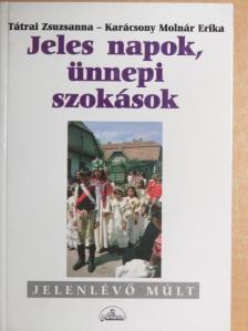 Karácsony Molnár Erika - Jeles napok, ünnepi szokások [antikvár]