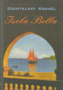 Szenteleky Kornél - Isola Bella [antikvár]