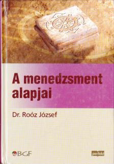 Dr. Roóz József - A menedzsment alapjai [antikvár]