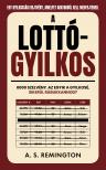 A.S.Remington - A lottógyilkos - 6000 szelvény, az egyik a gyilkosé. Sikerül rábukkannod?
