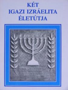 Két igazi izráelita életútja [antikvár]