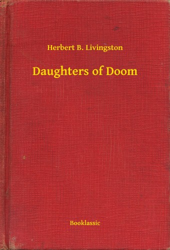 Livingston Herbert B. - Daughters of Doom [eKönyv: epub, mobi]