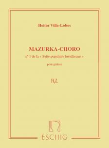 VILLA-LOBOS, HEITOR - MAZURKA-CHORO NO.1 DE LA SUITE POPULAIRE BRÉSILIENNE POUR GUITARE