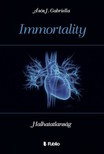Gabriella Ásós J. - Immortality - Halhatatlanság [eKönyv: epub, mobi]