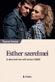 Thomas Ground - Esther szerelmei [eKönyv: epub, mobi]