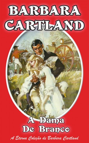Barbara Cartland - A Dama de Branco [eKönyv: epub, mobi]