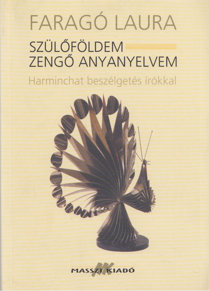 Faragó Laura - Szülőföldem - Zengő anyanyelvem [antikvár]