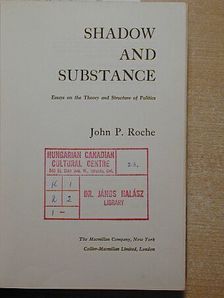 John P. Roche - Shadow and substance [antikvár]