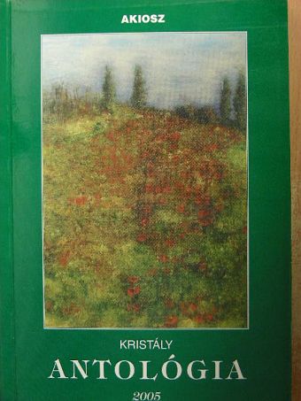 Aldobolyi Nagy Etelka - Kristály antológia 2005 [antikvár]