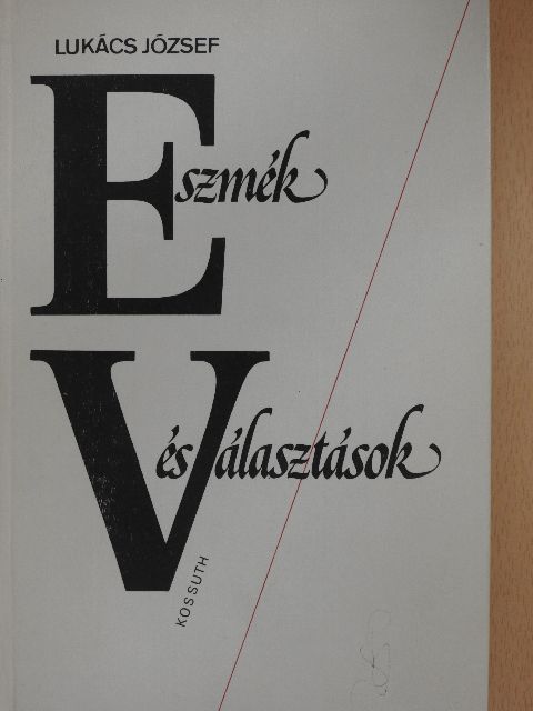 Lukács József - Eszmék és választások [antikvár]