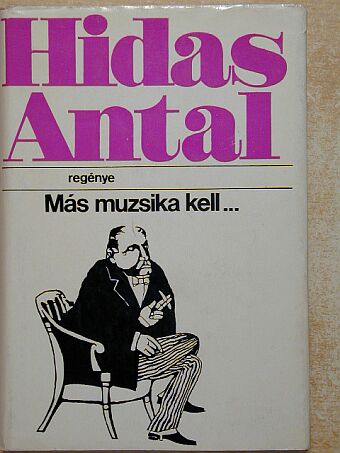 Hidas Antal - Más muzsika kell... [antikvár]