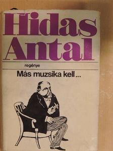 Hidas Antal - Más muzsika kell... [antikvár]
