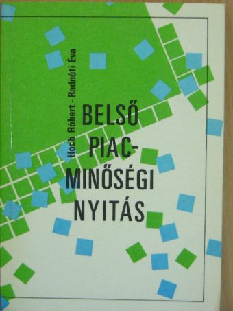 Hoch Róbert - Belső piac - minőségi nyitás [antikvár]
