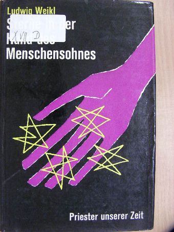 Ludwig Weikl SJ - Sterne in der Hand des Menschensohnes [antikvár]