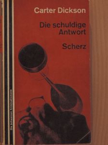 Carter Dickson - Die schuldige Antwort [antikvár]