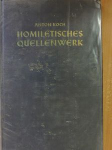 Anton Koch - Homiletisches Quellenwerk 5-6. [antikvár]